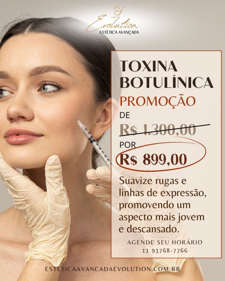 Promoção Evolution Estética Avançada Toxina Butolinica